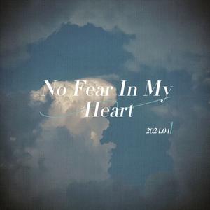 No Fear In My Heart