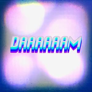 DAAAAAAM