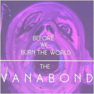 Before we burn the world