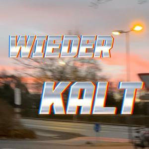 Wieder Kalt