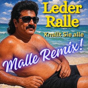Leder Ralle Knallt Sie Alle (Malle Remix)