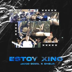 Estoy Xino (feat. Jaico Osiel & Shelo)