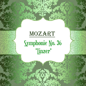 Symphony No. 36 in C Major, K. 425 "Linzer":I. Adagio - Allegro spiritoso