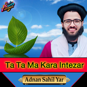 Ta Ta Ma Kara Intezar