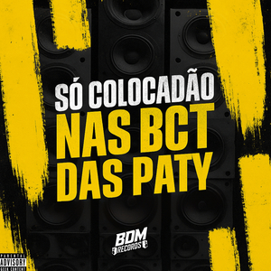 Só Colocadão nas Bct das Paty
