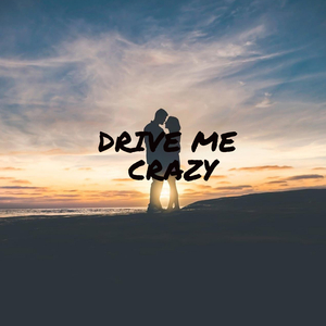 Drive Me Crazy