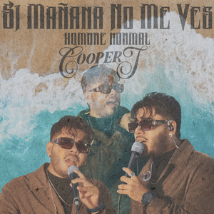 Si mañana no me ves (Hombre Normal)