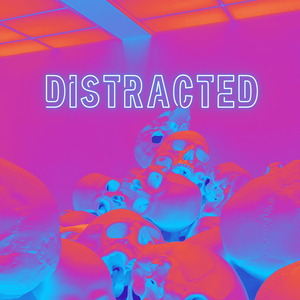 Distracted