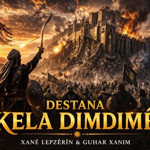 DESTANA KELA DIMDIMÊ: Xanoyê Lepzêrîn & Guhar Xanim (Epic Symphonic Legend)