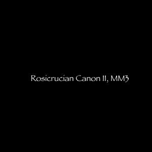 Rosicrucian Canon II, MM3