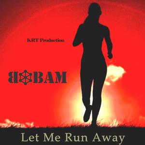 Let Me Run Away