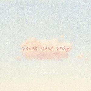 Come and stay