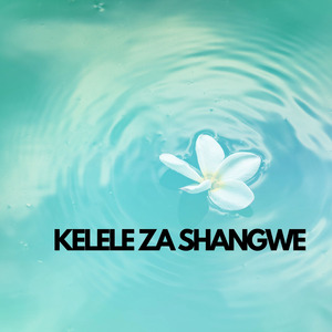 KELELE ZA SHANGWE