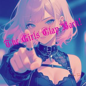 The Girls Clap Back!