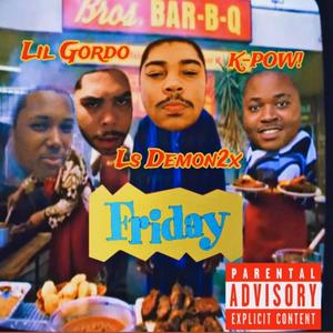 FRIDAY (feat. Lil Gordo & L’s Demon)