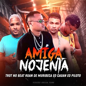 Amiga Nojenta (feat. Eo Cauan)