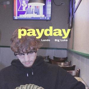 PAYDAY (feat. BIG LUKE)
