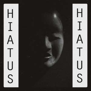 HIATUS