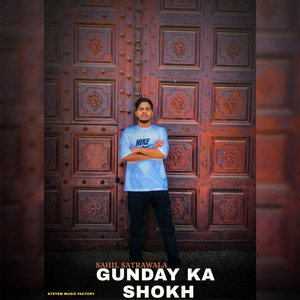 Gundya Ka Shokh