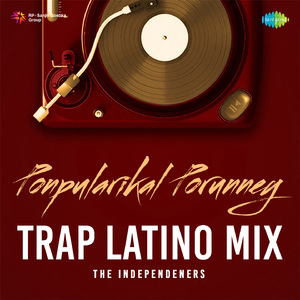 Ponpularikal Porunney - Trap Latino Mix