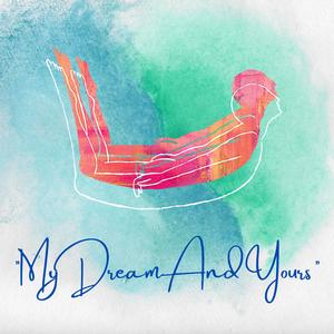 My Dream And Yours
