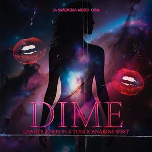 Dime (feat. Nerón, Anakins West & Toni)