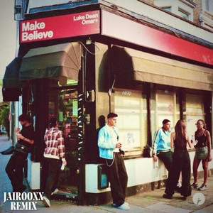 Make Believe (Jairooxx Remix)