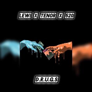 D.R.U.G.S (feat. Tenor & 520)