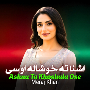Ashna Ta Khoshala Ose