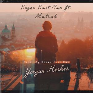 Yorgun Herkes (feat. Matrak)
