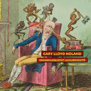 GRANDILOQUENT LUGUBRIOSITÉ