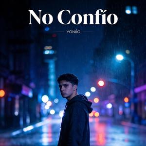 NO CONFIO
