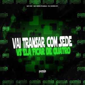 Vai Transar Com Sede Vs Ela Fica de Quatro