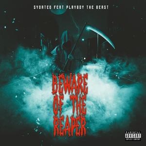 Beware of the reaper (feat. Playboy the beast)