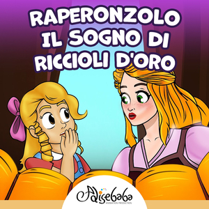 Raperonzolo - Il Sogno di Riccioli d'Oro