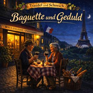 Traudel & Schorsch (Baguette un Geduld) (Night Version)
