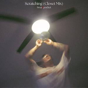 Scratching (Closet Mix)