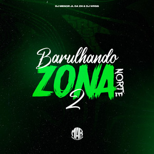 Barulhando Zona Norte 2