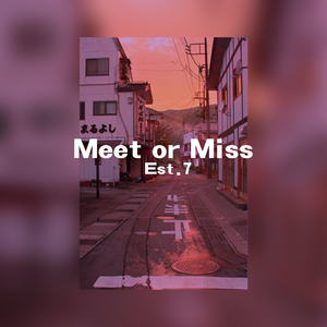 Meet or Miss