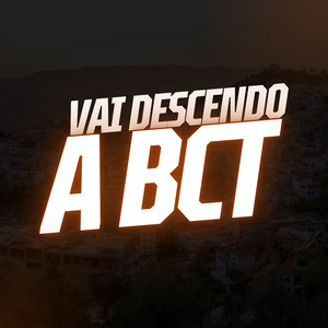 Vai Descendo a Bct