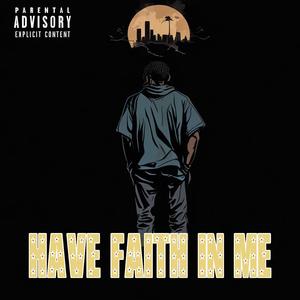 Have Faith In ME (feat. DEADonMARRS & Real1neandonly)
