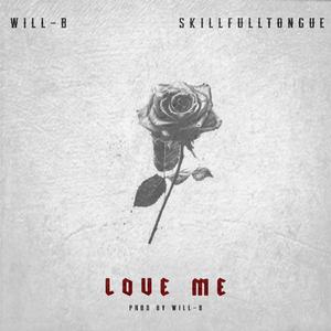Love me (feat. Skillfull Tongue)
