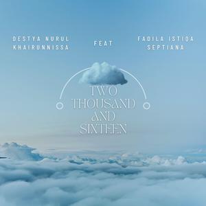 Two Thousand and Sixteen (feat. Fadila Istiqa Septiana)