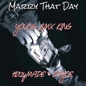 Marry That Day (feat. HazyMADE)
