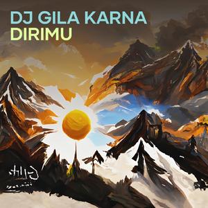 Dj Gila Karna Dirimu