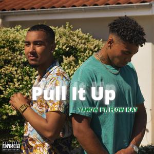 Pull It Up (feat. Flow Kay)