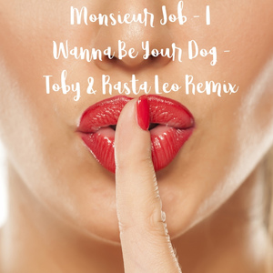 I Wanna Be Your Dog (Toby & Rasta Leo Remix)