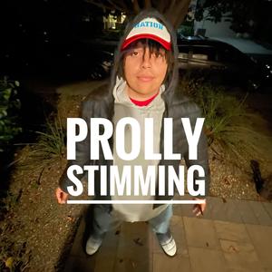 Prolly Stimming