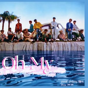 Oh My!(三语版 翻自SEVENTEEN）