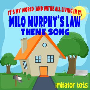 It's My World (And We're All Living in It): Milo Murphy's Law Theme Song